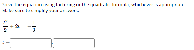 Solved Solve the equation using factoring or the quadratic | Chegg.com