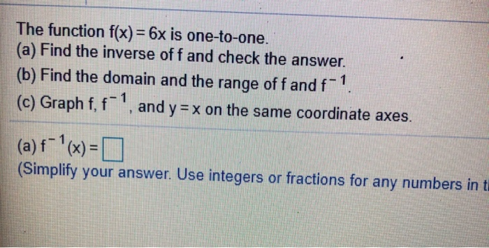 Solved The function f(x) = 6x is one-to-one. (a) Find the | Chegg.com