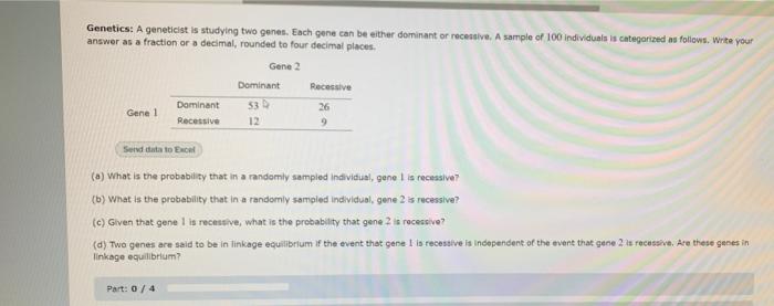 Solved Genetics: A Geneticist Is Studying Two Genes. Each | Chegg.com