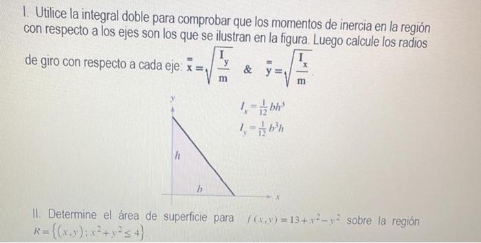 1. Utilice la integral doble para comprobar que los momentos de inercia en la región con respecto a los ejes son los que se i