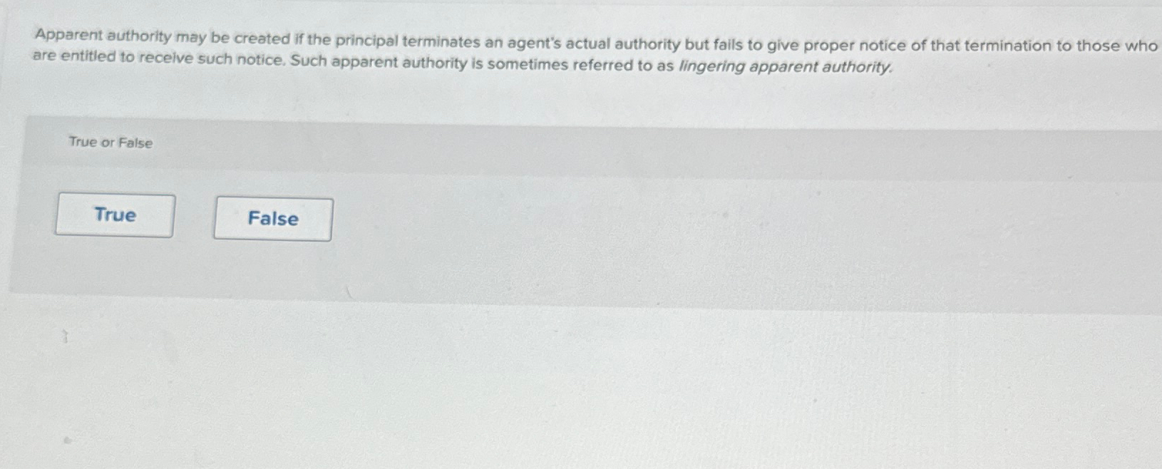 Solved Apparent authority may be created if the principal | Chegg.com
