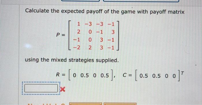 Solved Calculate The Expected Payoff Of The Game With Payoff | Chegg.com