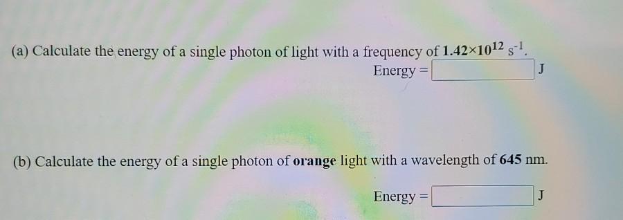 Solved (a) Calculate the energy of a single photon of light | Chegg.com