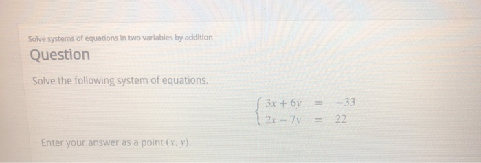 Solved Solve systems of equations in two variables by | Chegg.com