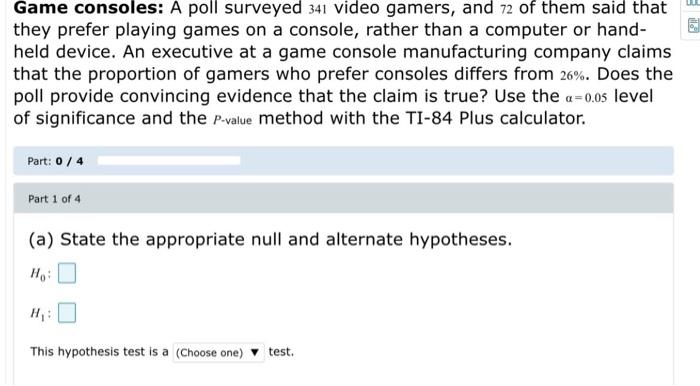 Solved Game consoles: A poll surveyed 341 video gamers, and | Chegg.com