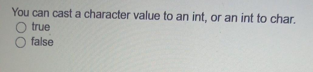 Solved You can cast a character value to an int, or an int | Chegg.com