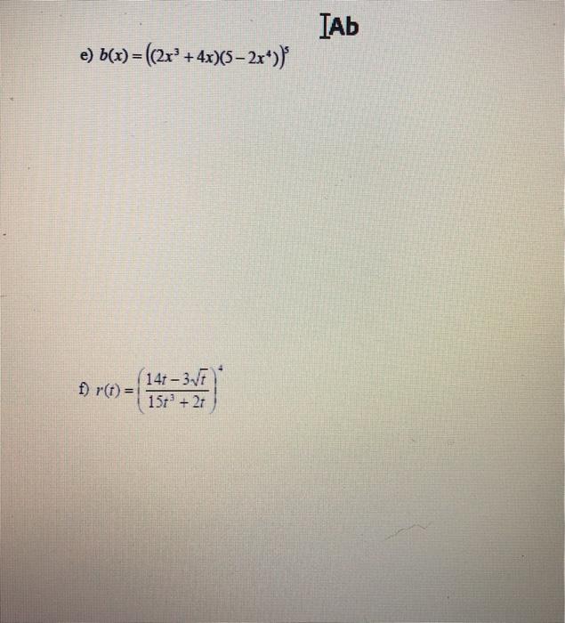 Solved ТАБ е) (x) = ((2x' + 4x)(5 – 2x+)) f) r(t) = 14t – 37 | Chegg.com