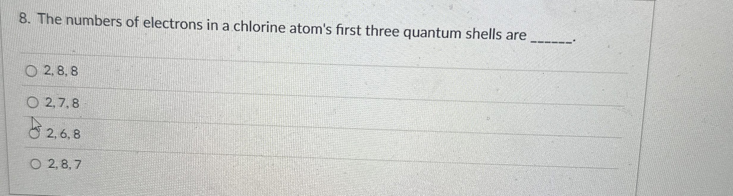 Solved The numbers of electrons in a chlorine atom's first