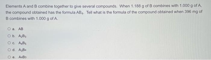 Solved Elements A And B Combine Together To Give Several | Chegg.com