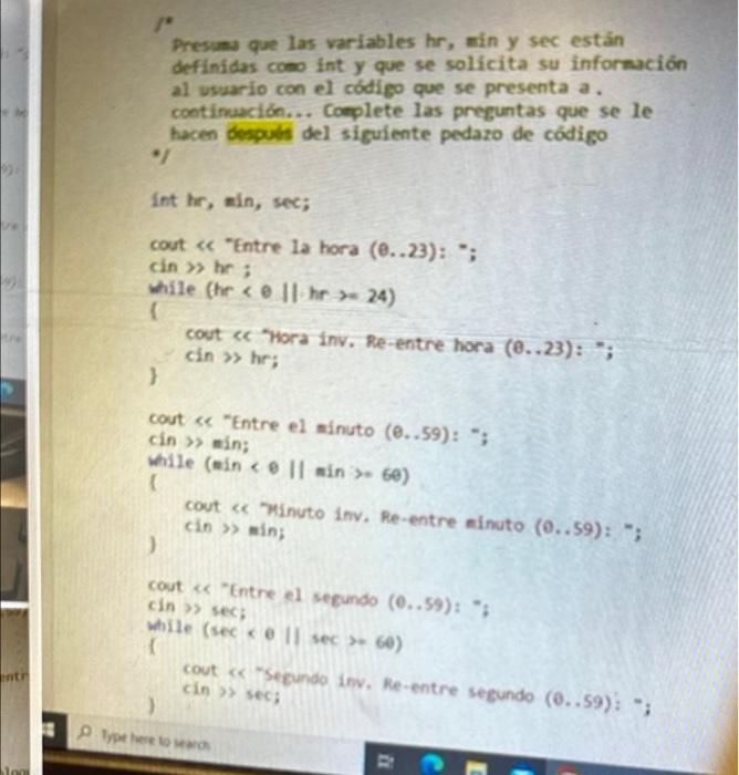 Presums que las variables hr, mín y sec estain definidas cono int y que se solicita su información al usuario con el coddigo