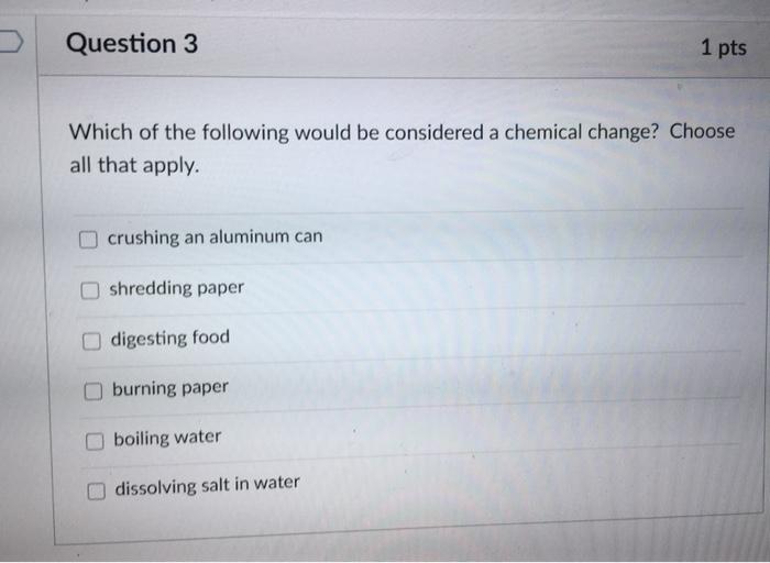 Solved Question 3 1 pts Which of the following would be | Chegg.com