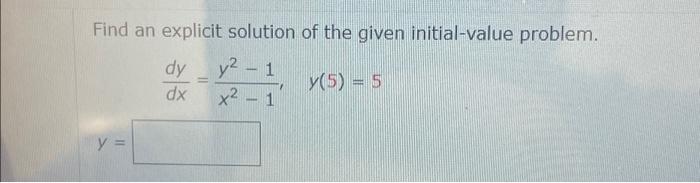Solved Find an explicit solution of the given initial-value | Chegg.com