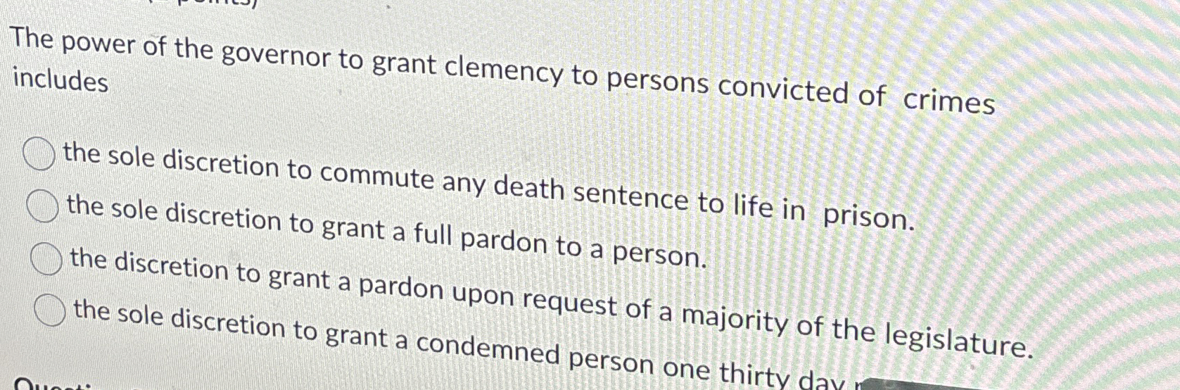 Solved The power of the governor to grant clemency to