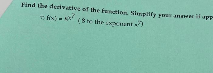 Solved Find the derivative of the function. Simplify your | Chegg.com