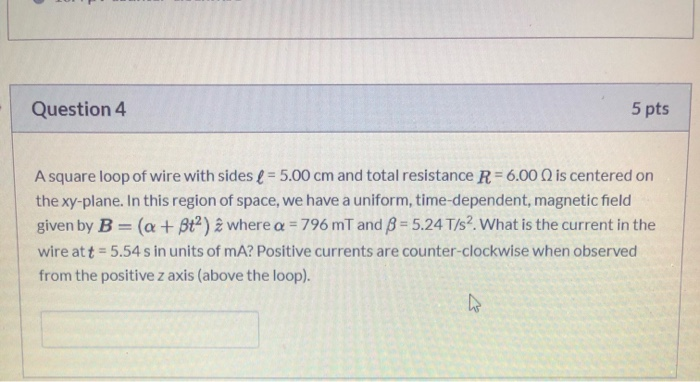 Solved Question 4 5 pts A square loop of wire with sides = | Chegg.com