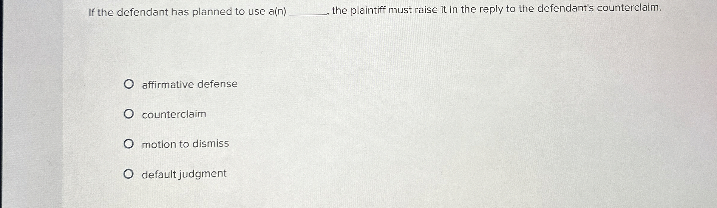 Solved If the defendant has planned to use a(n)the plaintiff | Chegg.com