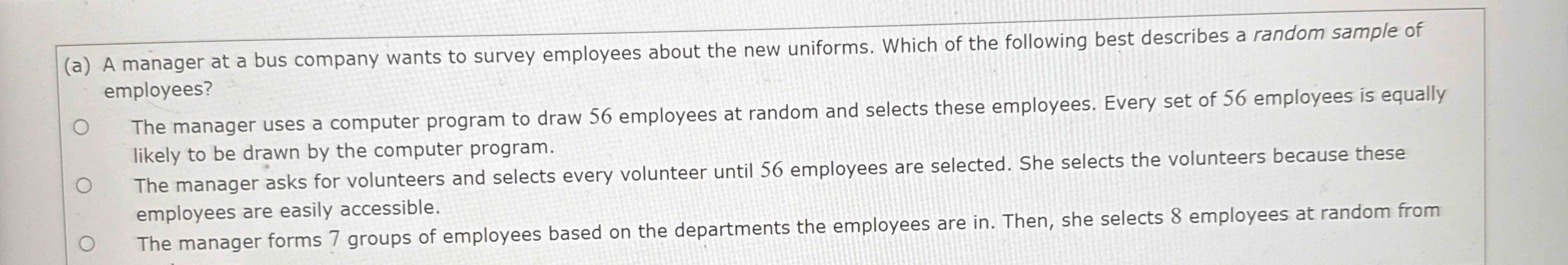 Solved (a) ﻿A manager at a bus company wants to survey | Chegg.com