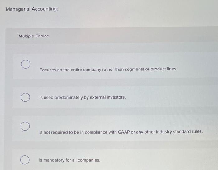 Solved Managerial Accounting: Multiple Choice Focuses on the | Chegg.com