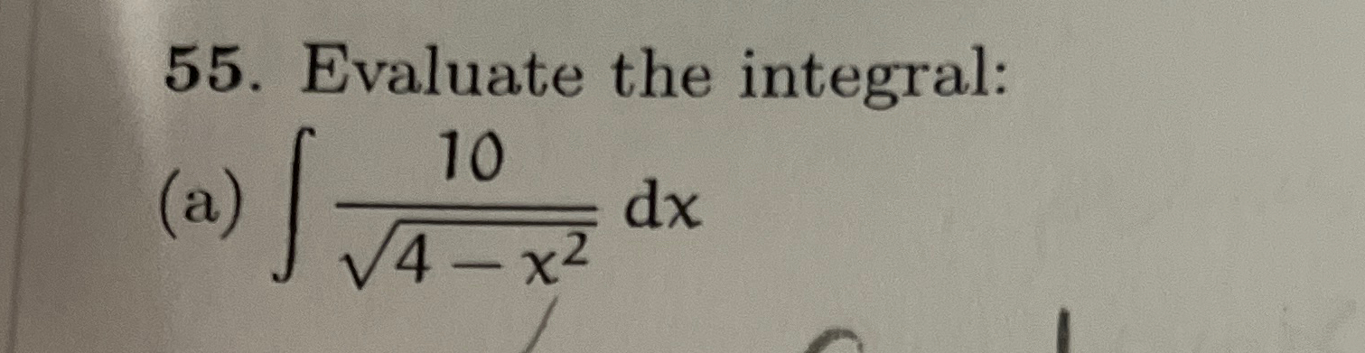 Solved Evaluate the integral:(a) ∫﻿﻿104-x22dx | Chegg.com