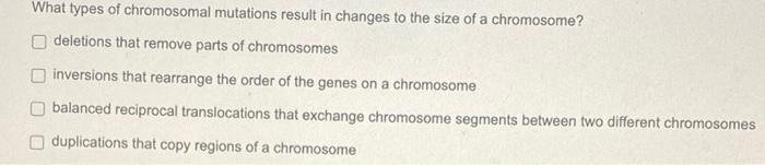 Solved What types of chromosomal mutations result in changes | Chegg.com