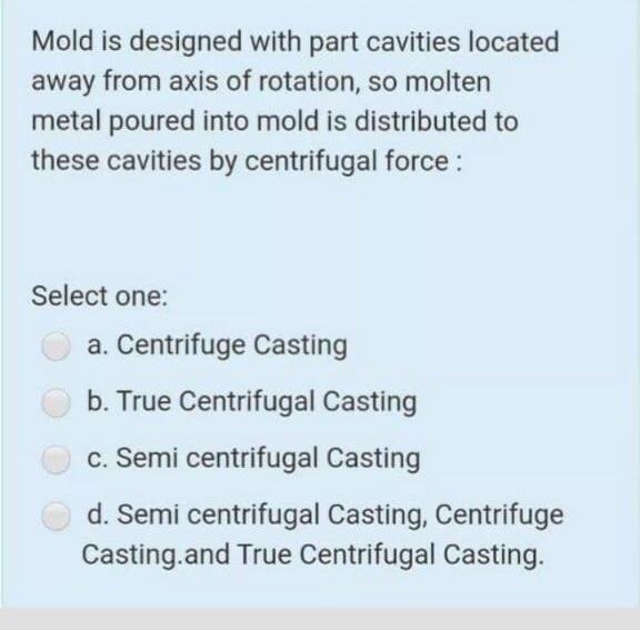 Solved Which of the following casting processes are