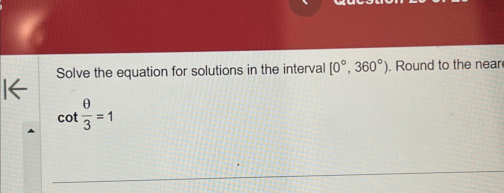 Solved Solve the equation for solutions in the interval | Chegg.com