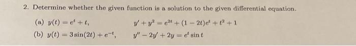 Solved 2. Determine whether the given function is a solution | Chegg.com