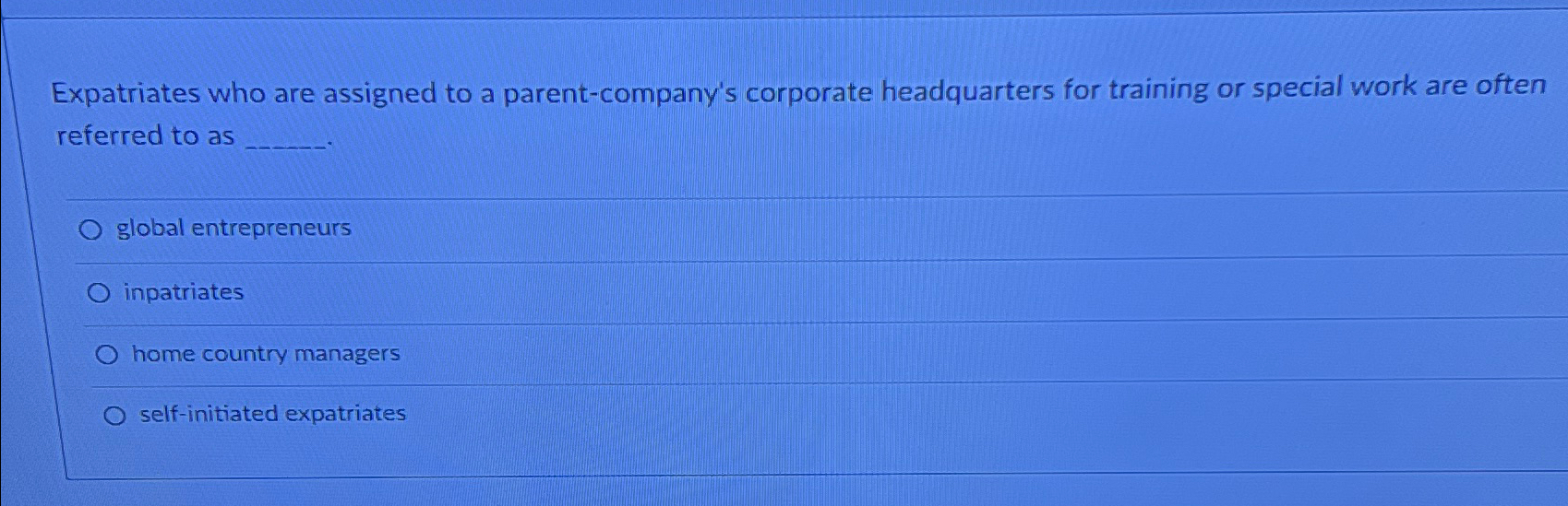 Solved Expatriates who are assigned to a parent-company's | Chegg.com