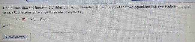 Solved Find B Such That The Line Y = B Divides The Region | Chegg.com