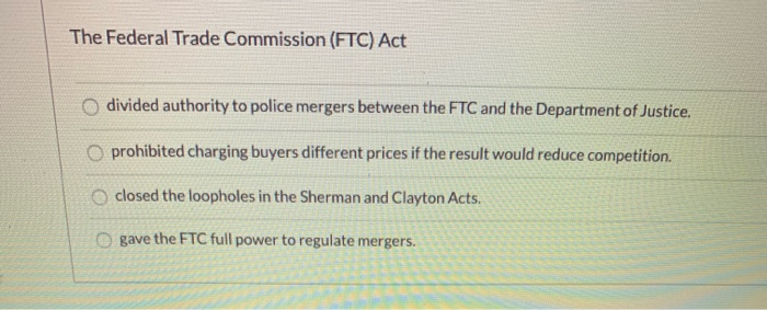 solved-the-federal-trade-commission-ftc-act-divided-chegg