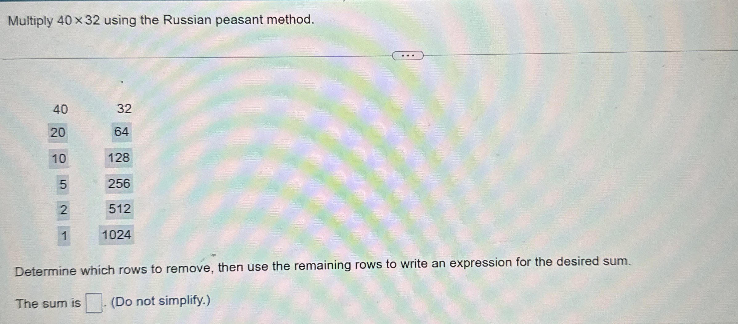 Solved Multiply 40×32 ﻿using the Russian peasant | Chegg.com