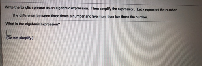 Solved Write the English phrase as an algebraic expression. | Chegg.com