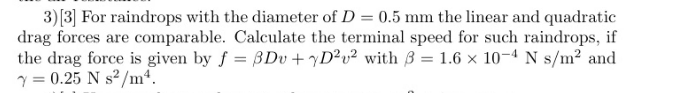 Solved [3] ﻿For raindrops with the diameter of D=0.5mm ﻿the | Chegg.com