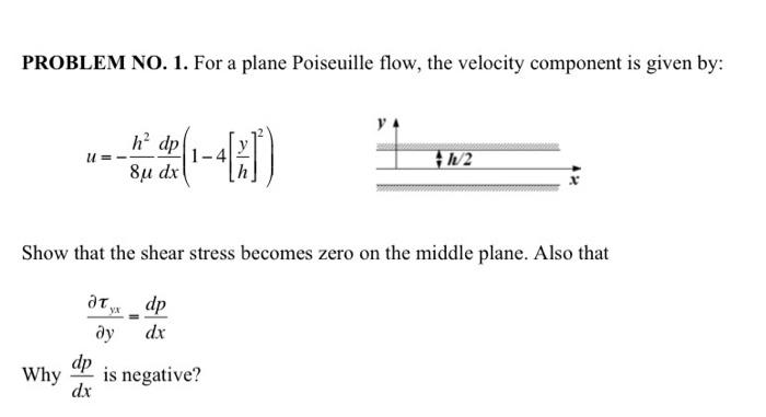 Solved PROBLEM NO. 1. For a plane Poiseuille flow, the | Chegg.com