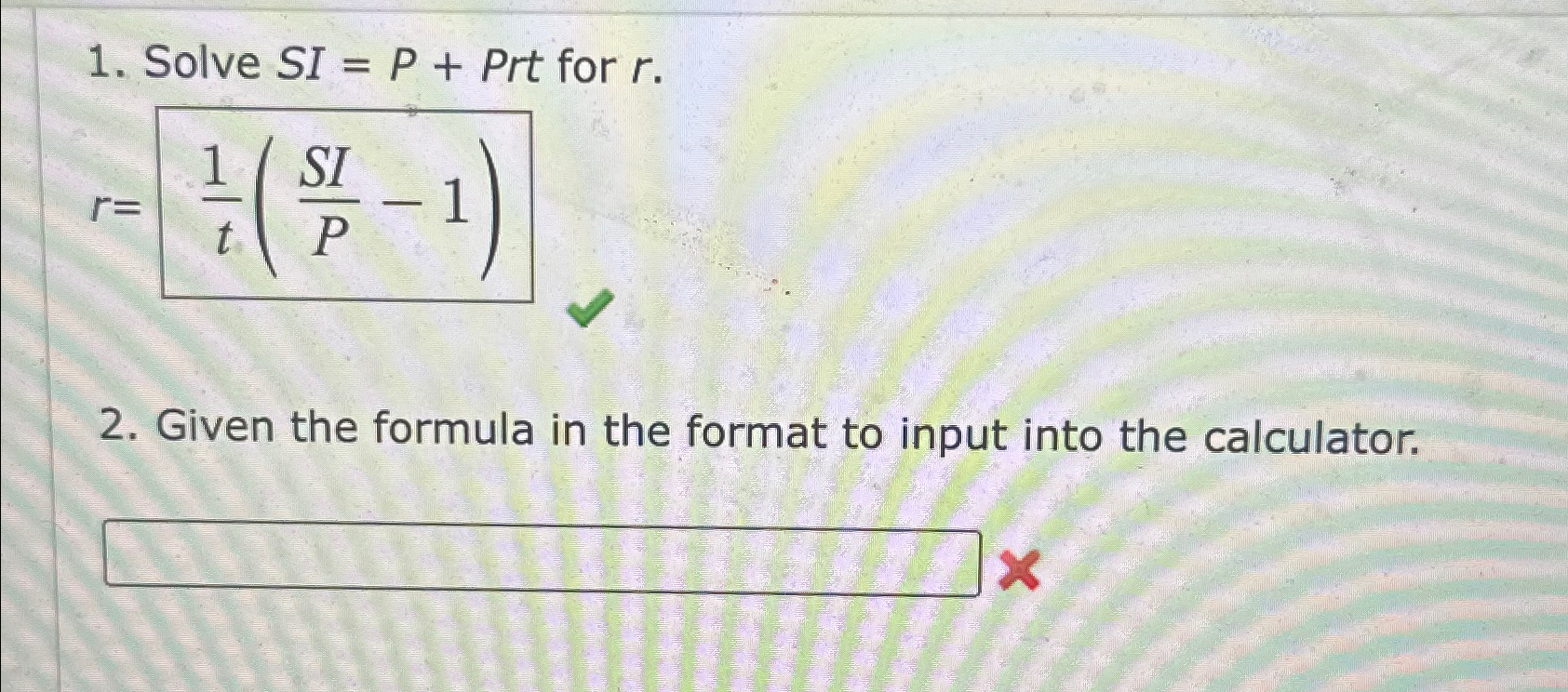 Solved Solve SI=P+Prt ﻿for r.r=Given the formula in the