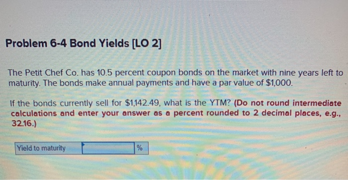 Solved Problem 6-4 Bond Yields [LO 2] The Petit Chef Co. Has | Chegg.com