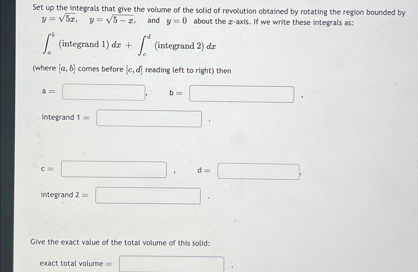 Solved Set up the integrals that give the volume of the | Chegg.com