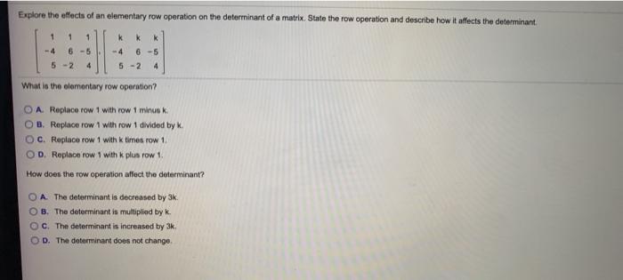 Solved Explore the effects of an elementary row operation on