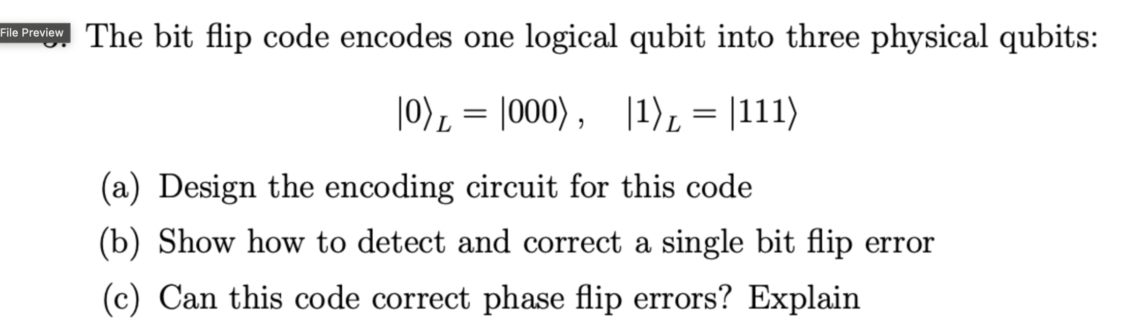 Solved The bit flip code encodes one logical ﻿qubit into | Chegg.com