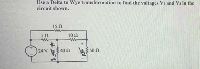 Solved Use a Delta to Wye transformation to find the | Chegg.com