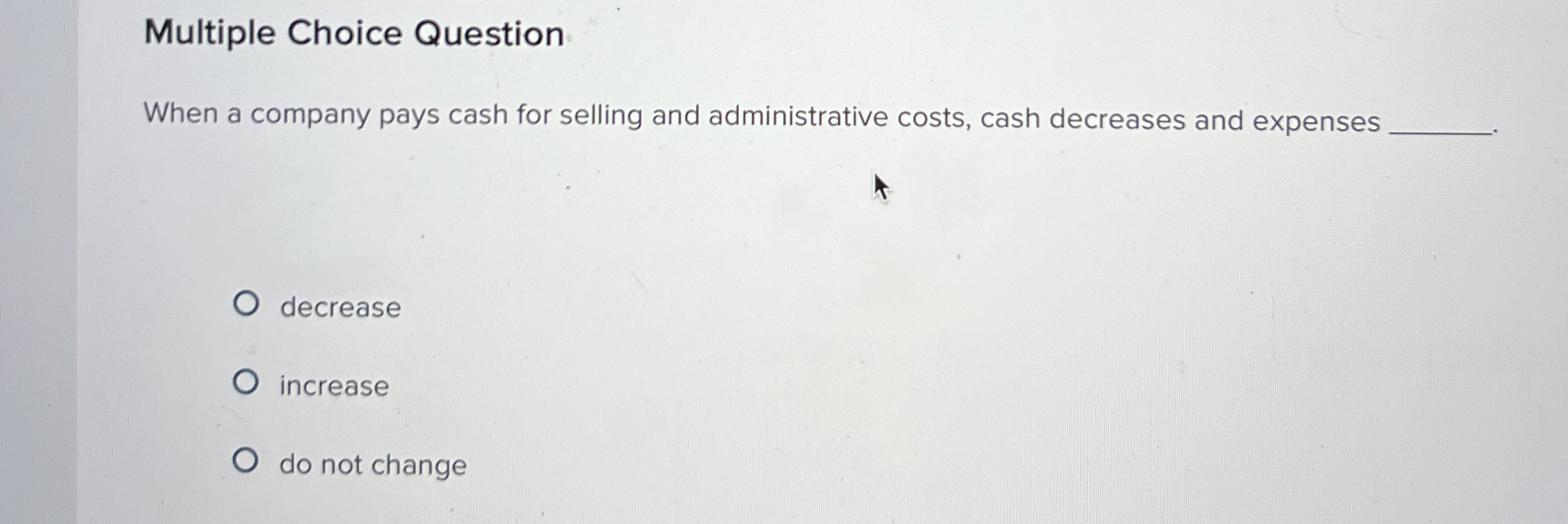 Solved Multiple Choice QuestionWhen a company pays cash for | Chegg.com