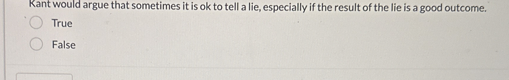 Solved Kant would argue that sometimes it is ok to tell a | Chegg.com