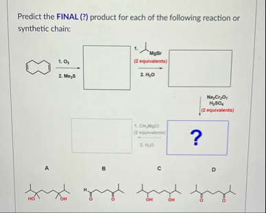 Solved Predict the FINAL (?) ﻿product for each of the | Chegg.com