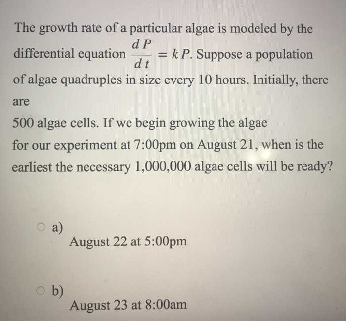 Solved The growth rate of a particular algae is modeled by | Chegg.com