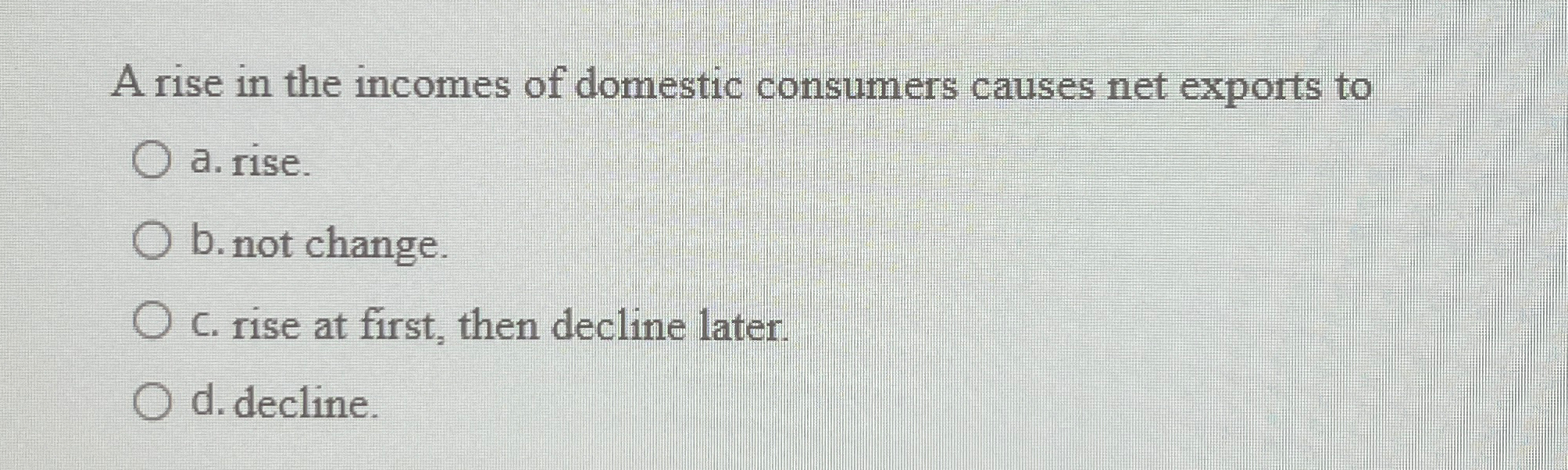Solved A rise in the incomes of domestic consumers causes | Chegg.com