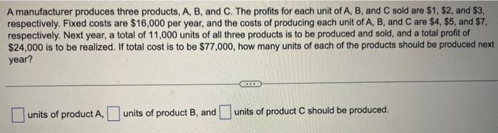 Solved A Manufacturer Produces Three Products, A, B, And C. | Chegg.com