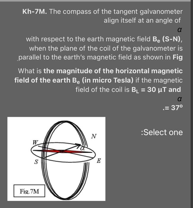 Solved Kh-ZM. The compass of the tangent galvanometer align | Chegg.com