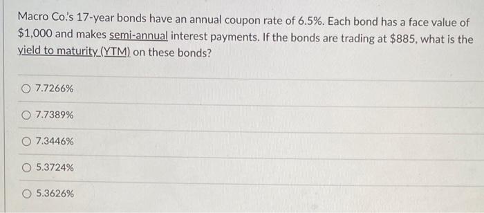 Solved Macro Co.'s 17-year bonds have an annual coupon rate | Chegg.com