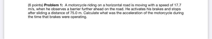 Solved (6 points) Problem 1: A motorcycle riding on a | Chegg.com