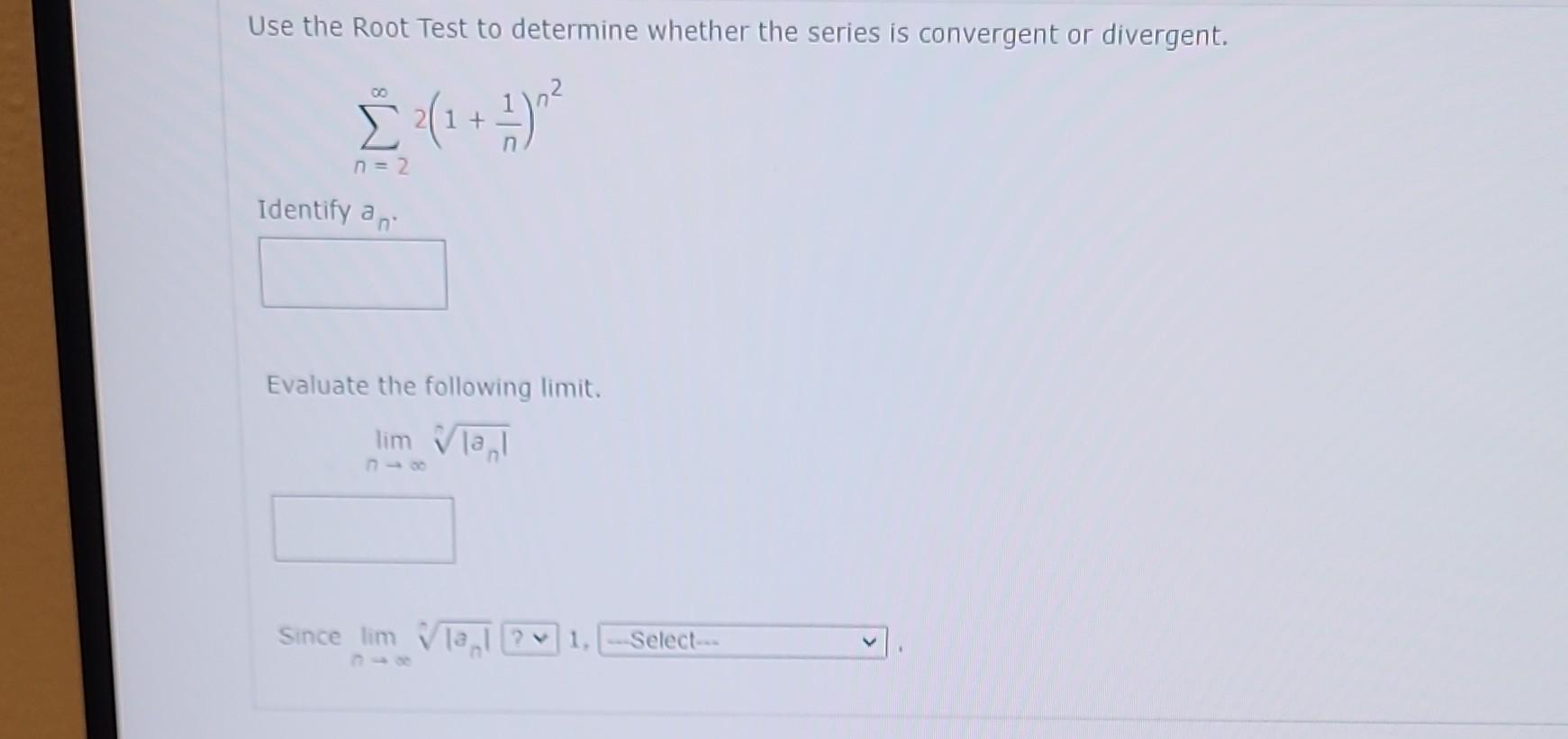 Solved Use the Root Test to determine whether the series is | Chegg.com